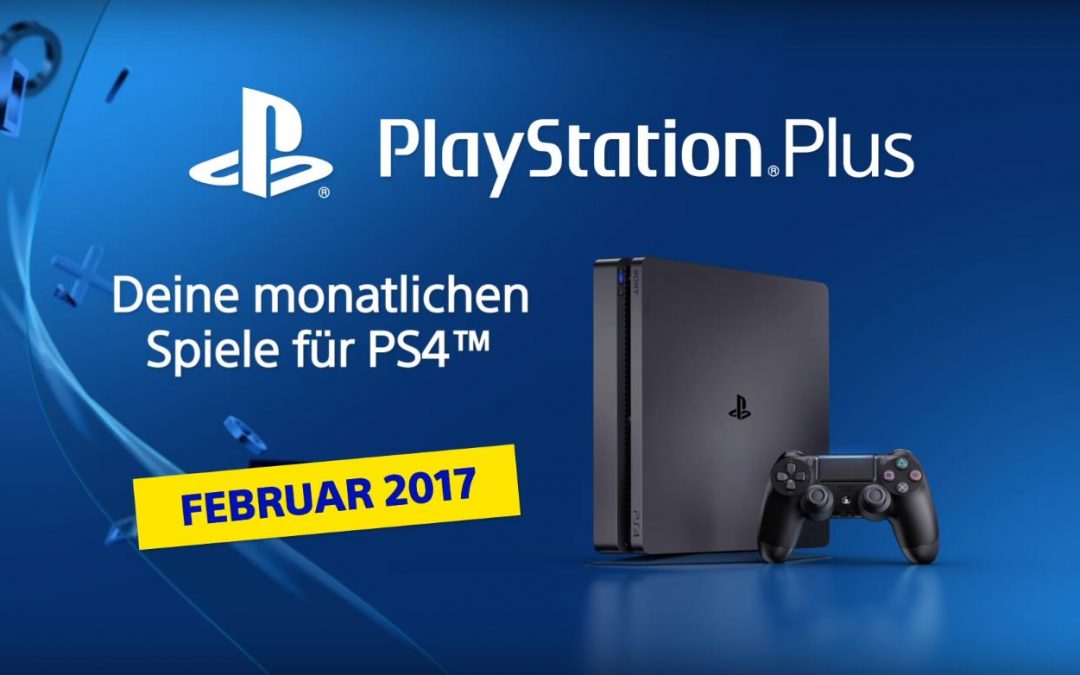 Das sind die PlayStation Plus Spiele für Februar 2017